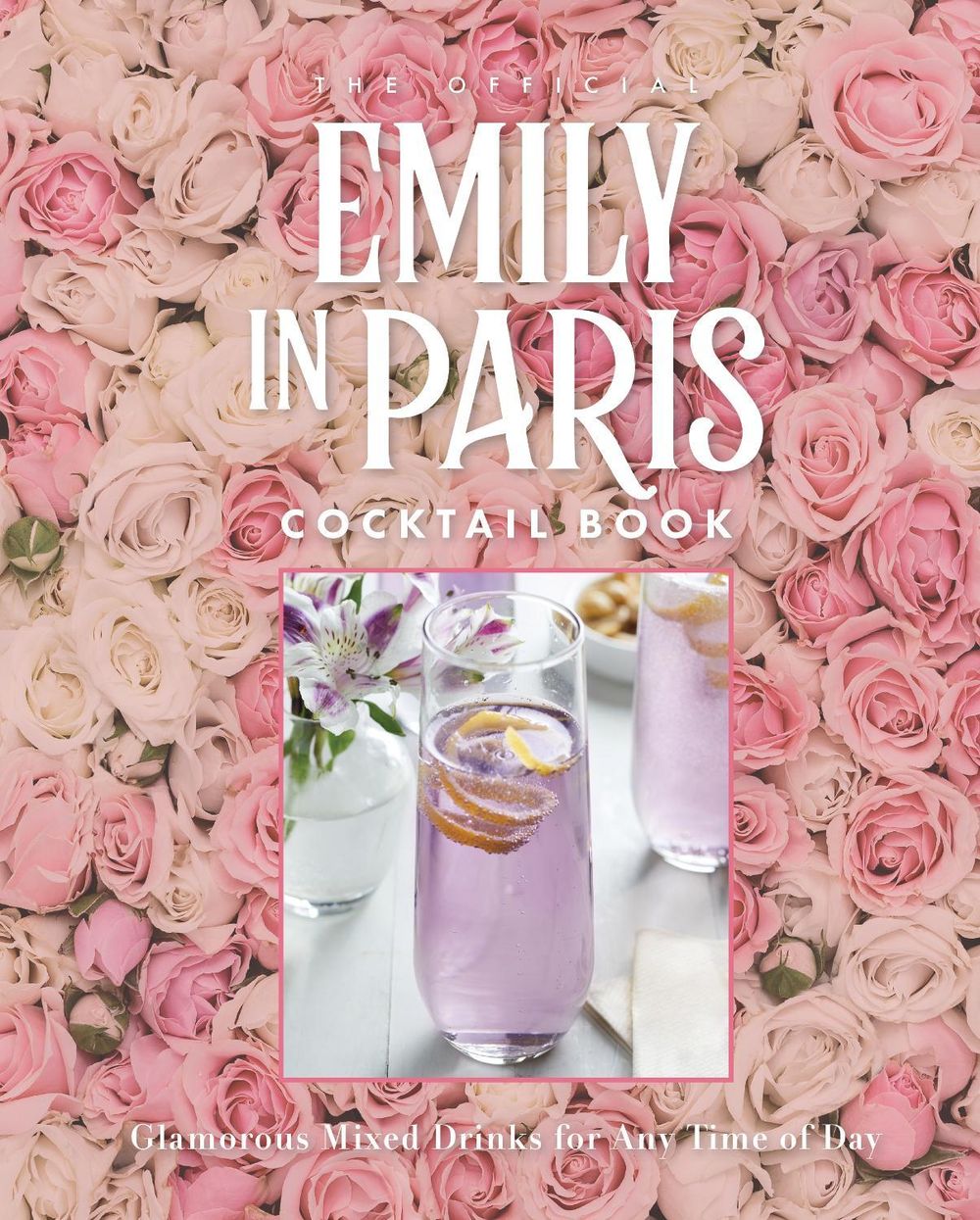 The Official Emily in Paris Cocktail Book by Virginia Miller - ISBN: 9798886740233