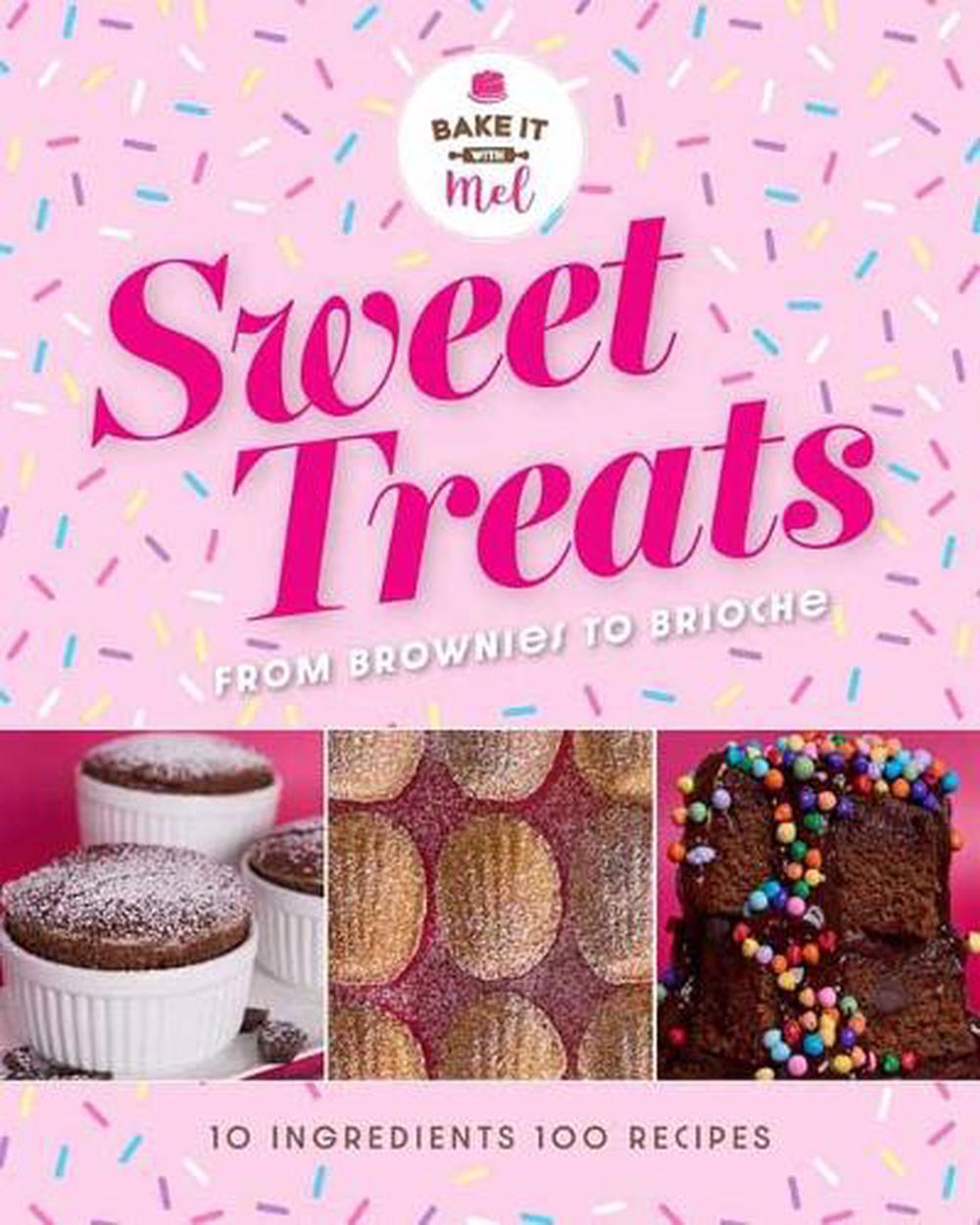 Sweet Treats from Brownies to Brioche, 9798886741179