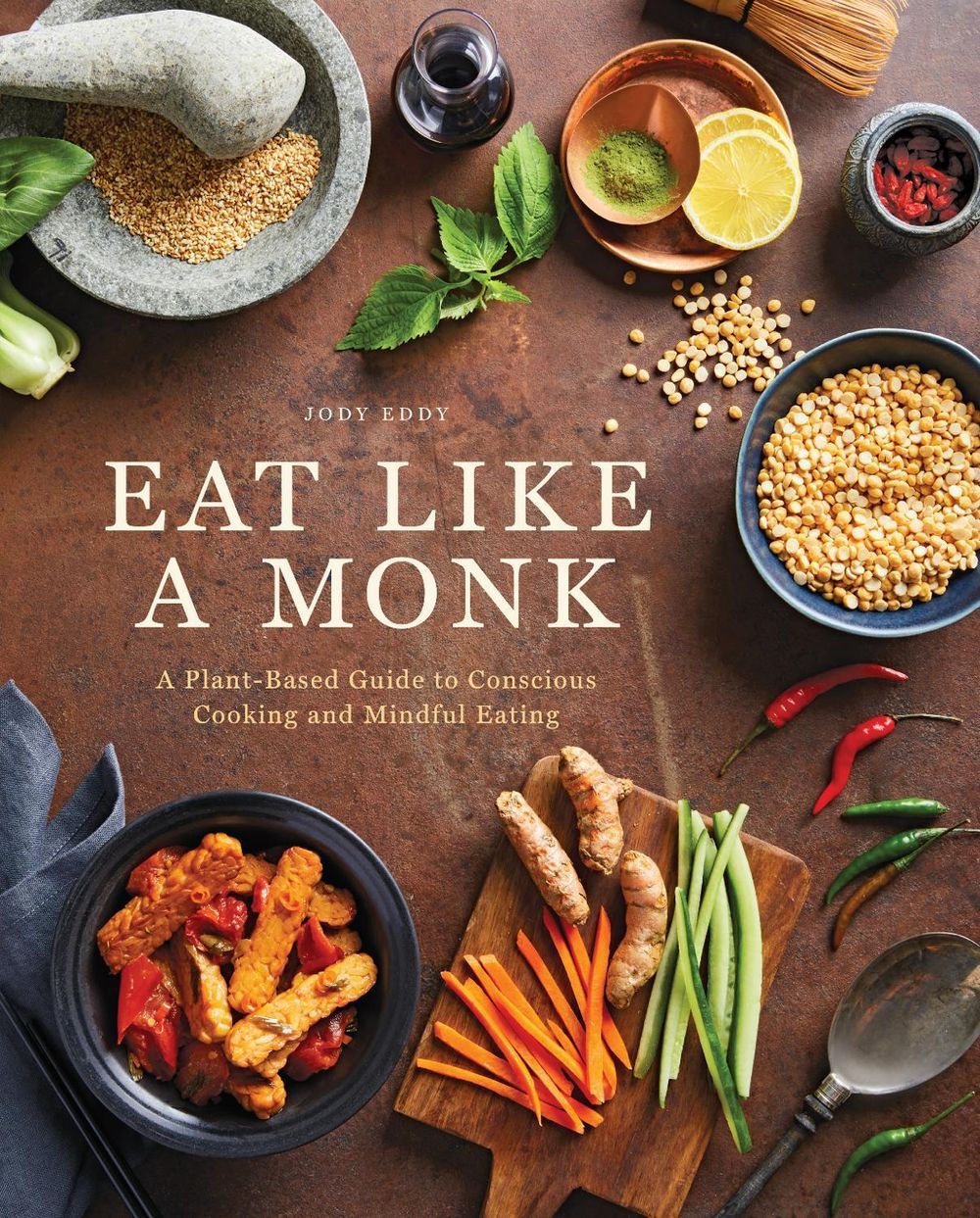 Eat Like a Monk by Jody Eddy - ISBN: 9798886741391