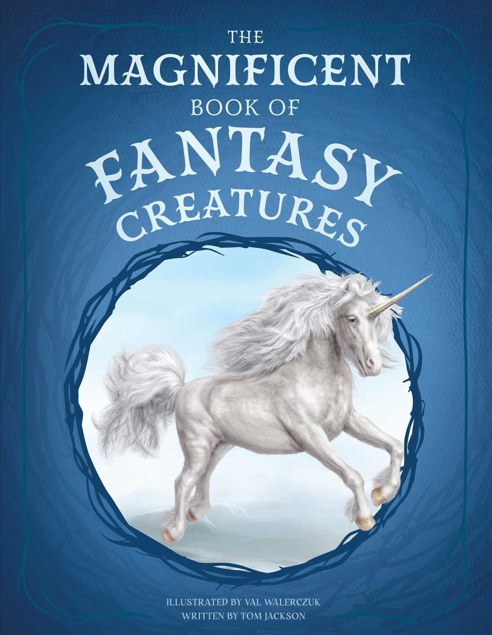 The Magnificent Book of Fantasy Creatures by Tom Jackson - ISBN: 9798886741537