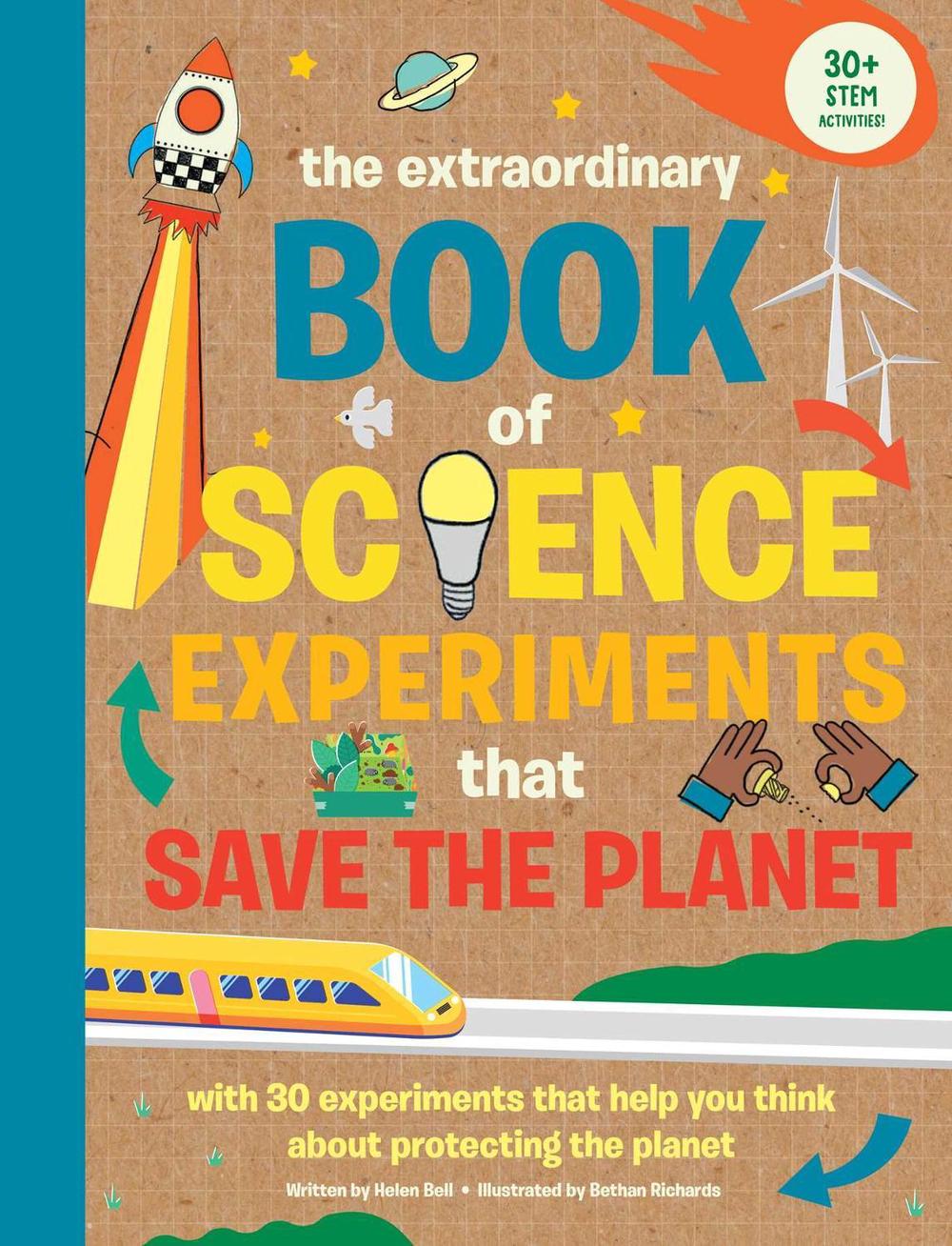 The Extraordinary Book of Science Experiments to Save the Planet by Helen Bell - ISBN: 9798886741575