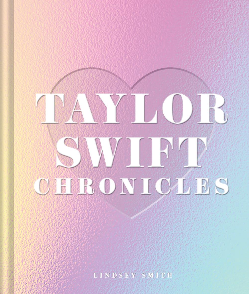 Taylor Swift Chronicles by Lindsey Smith - ISBN: 9798886742886