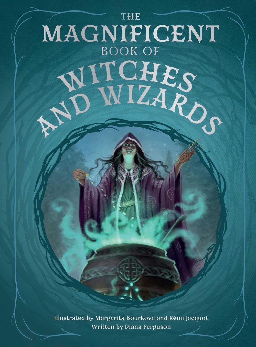 The Magnificent Book of Witches and Wizards by Diana Ferguson - ISBN: 9798886744484