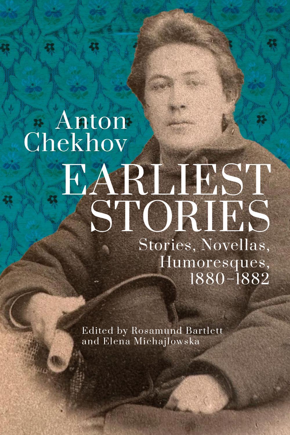 Anton Chekhov. Earliest Stories: Chekhov's Complete Collected Works, vol. 1, 9798887198095