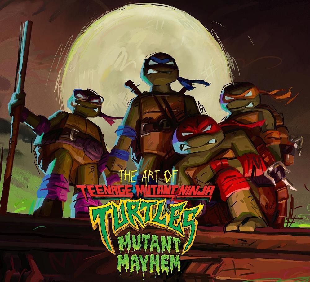 The Art of Teenage Mutant Ninja Turtles: Mutant Mayhem, 9798887240985