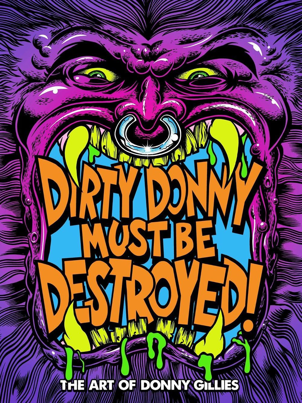 Dirty Donny Must Be Destroyed: The Art of Donny Gillies by Donny Gillies - ISBN: 9798887242019