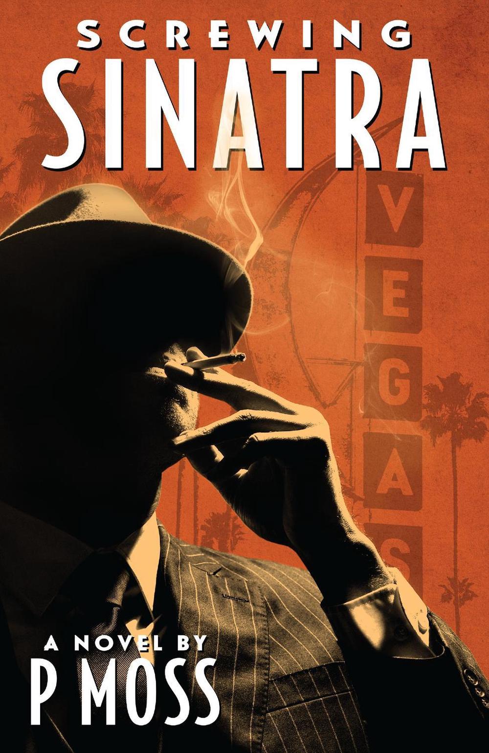 Screwing Sinatra by P. Moss - ISBN: 9798887243566