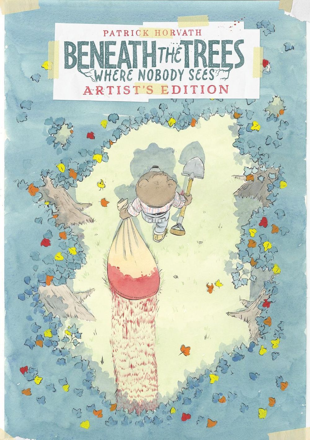Beneath the Trees Where Nobody Sees Artist's Edition by Patrick Horvath - ISBN: 9798887244488