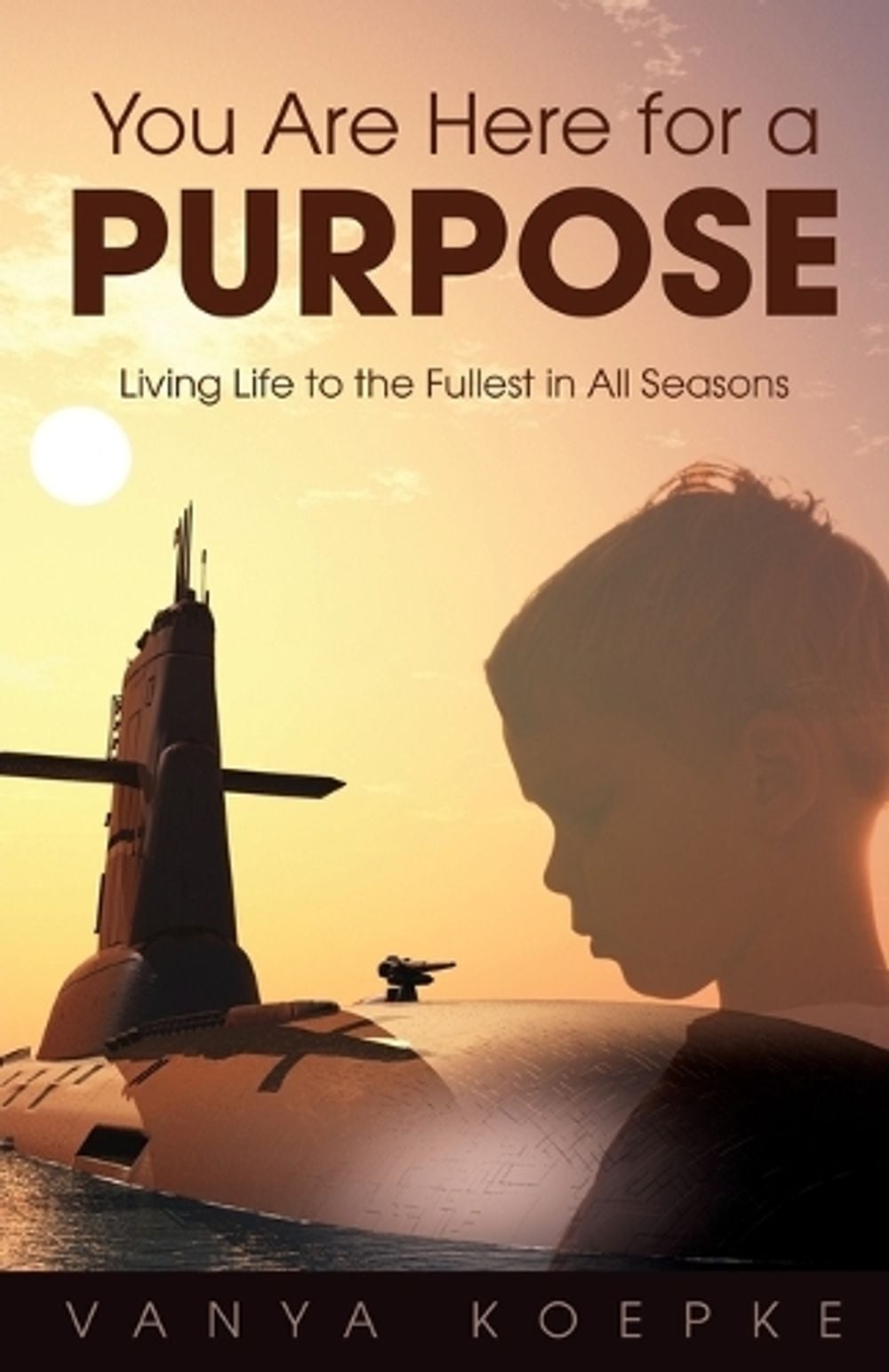 You Are Here for a Purpose by Vanya Koepke - ISBN: 9798887389387