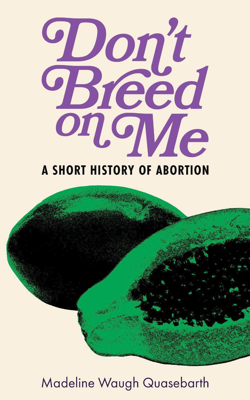 Don't Breed on Me by Madeline Waugh Quasebarth - ISBN: 9798887441788