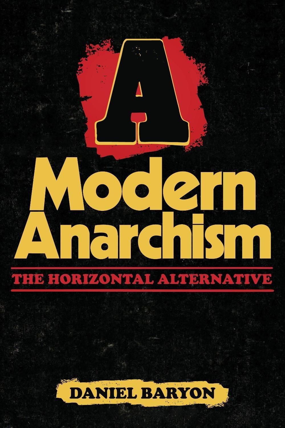 A Modern Anarchism by Daniel Baryon - ISBN: 9798887441924