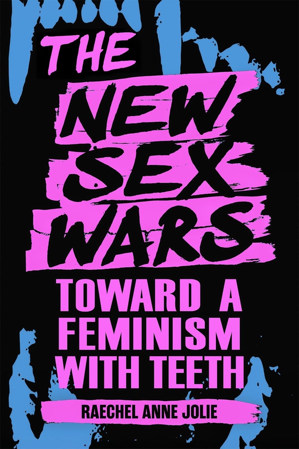 The New Sex Wars by Raechel Anne Jolie - ISBN: 9798887442280