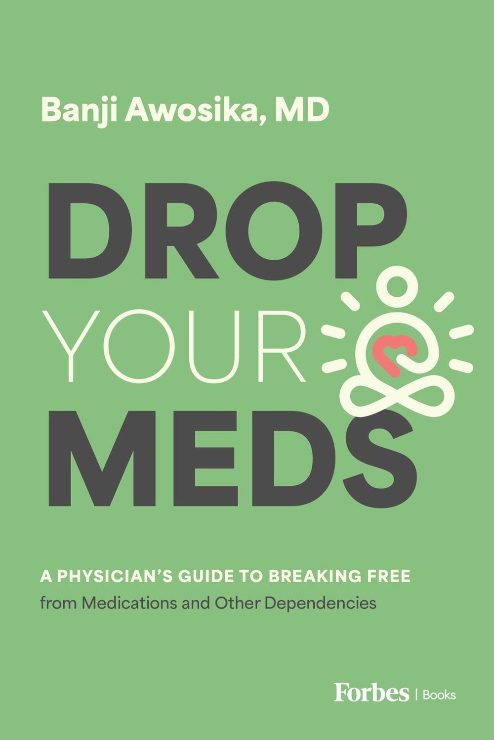 Drop Your Meds by Banji Awosika - ISBN: 9798887501710