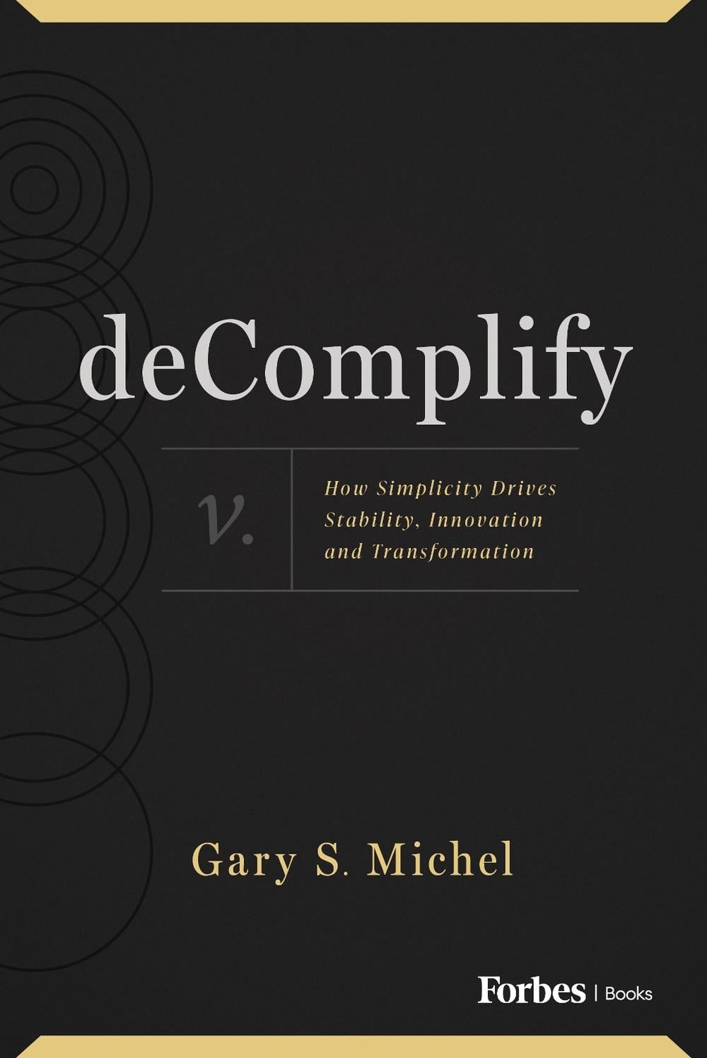 deComplify by Gary S. Michel - ISBN: 9798887503417