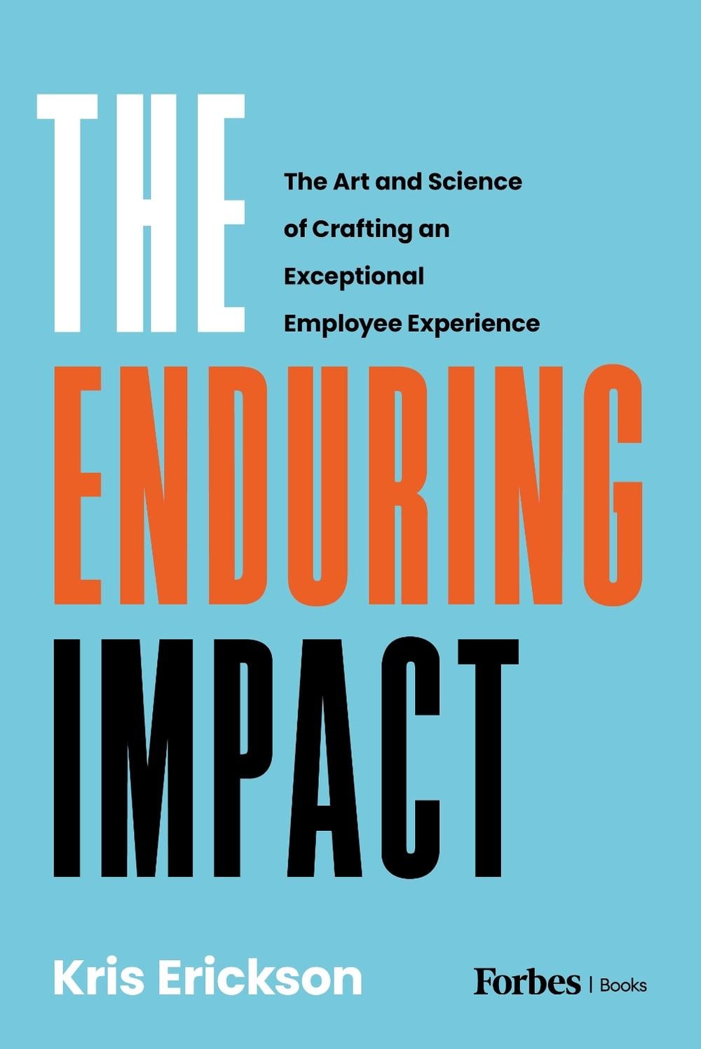 The Enduring Impact by Kris Erickson - ISBN: 9798887504728
