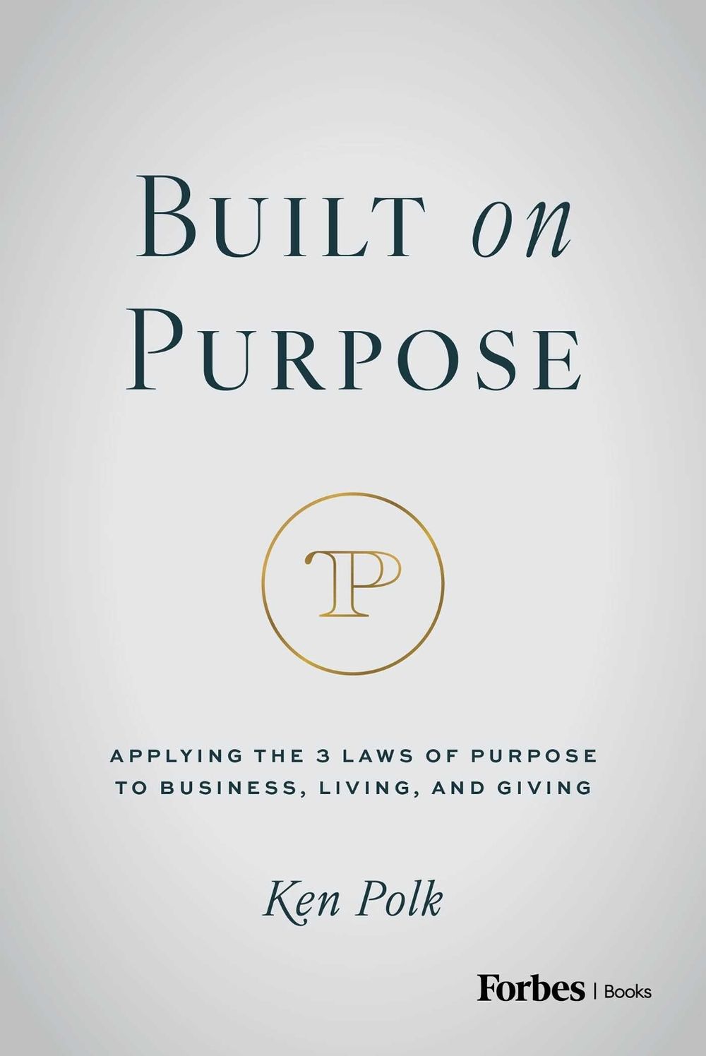 Built on Purpose by Ken Polk - ISBN: 9798887507835