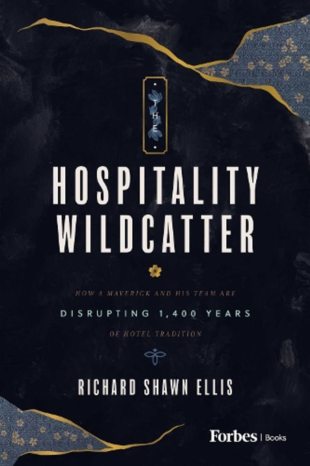 The Hospitality Wildcatter by Richard Shawn Ellis - ISBN: 9798887508009