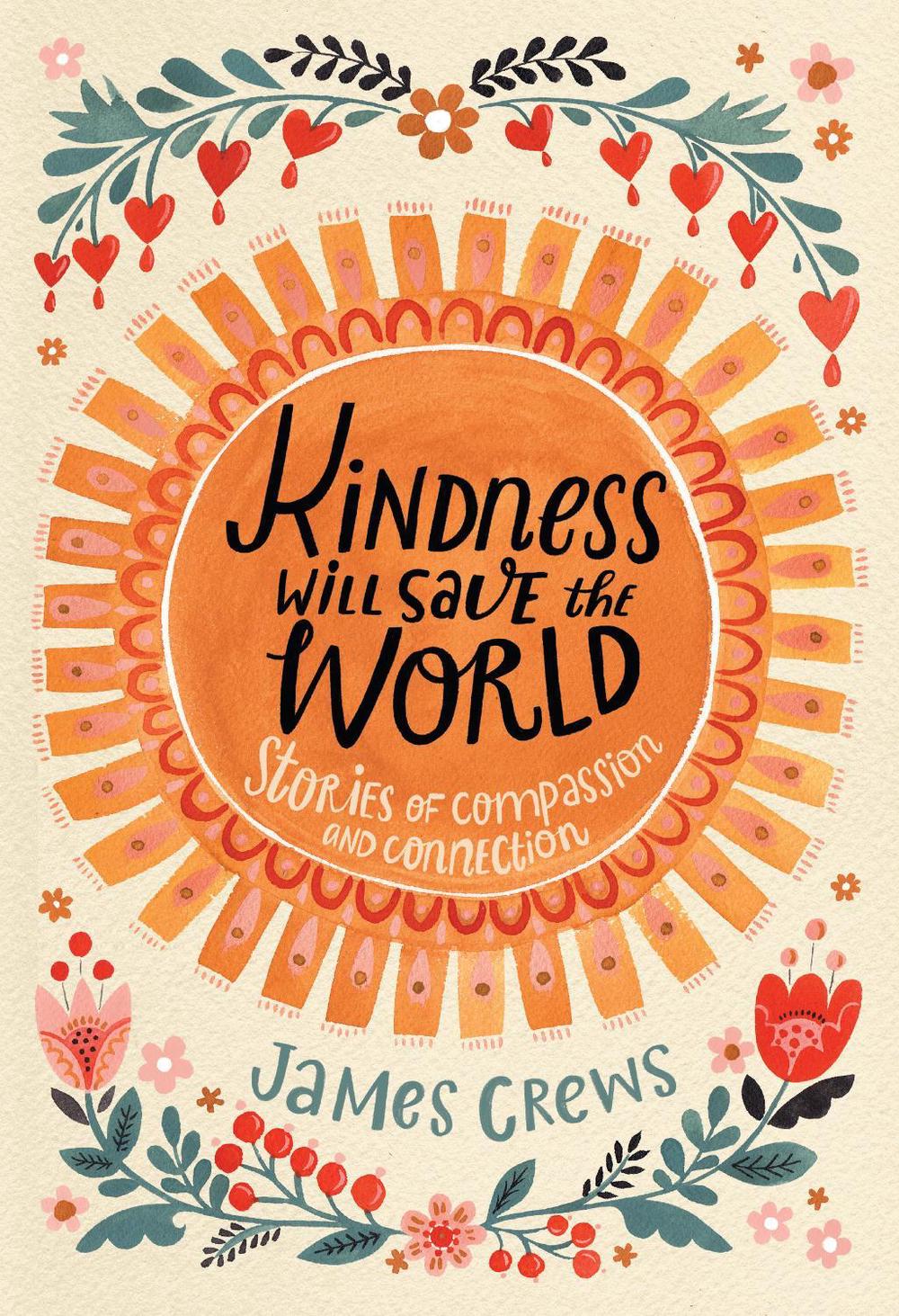 Kindness Will Save the World by James Crews - ISBN: 9798887620008