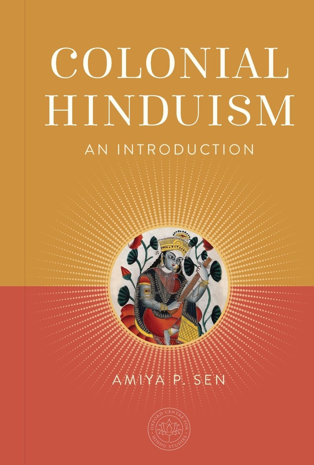 Colonial Hinduism by Amiya P. Sen - ISBN: 9798887620756
