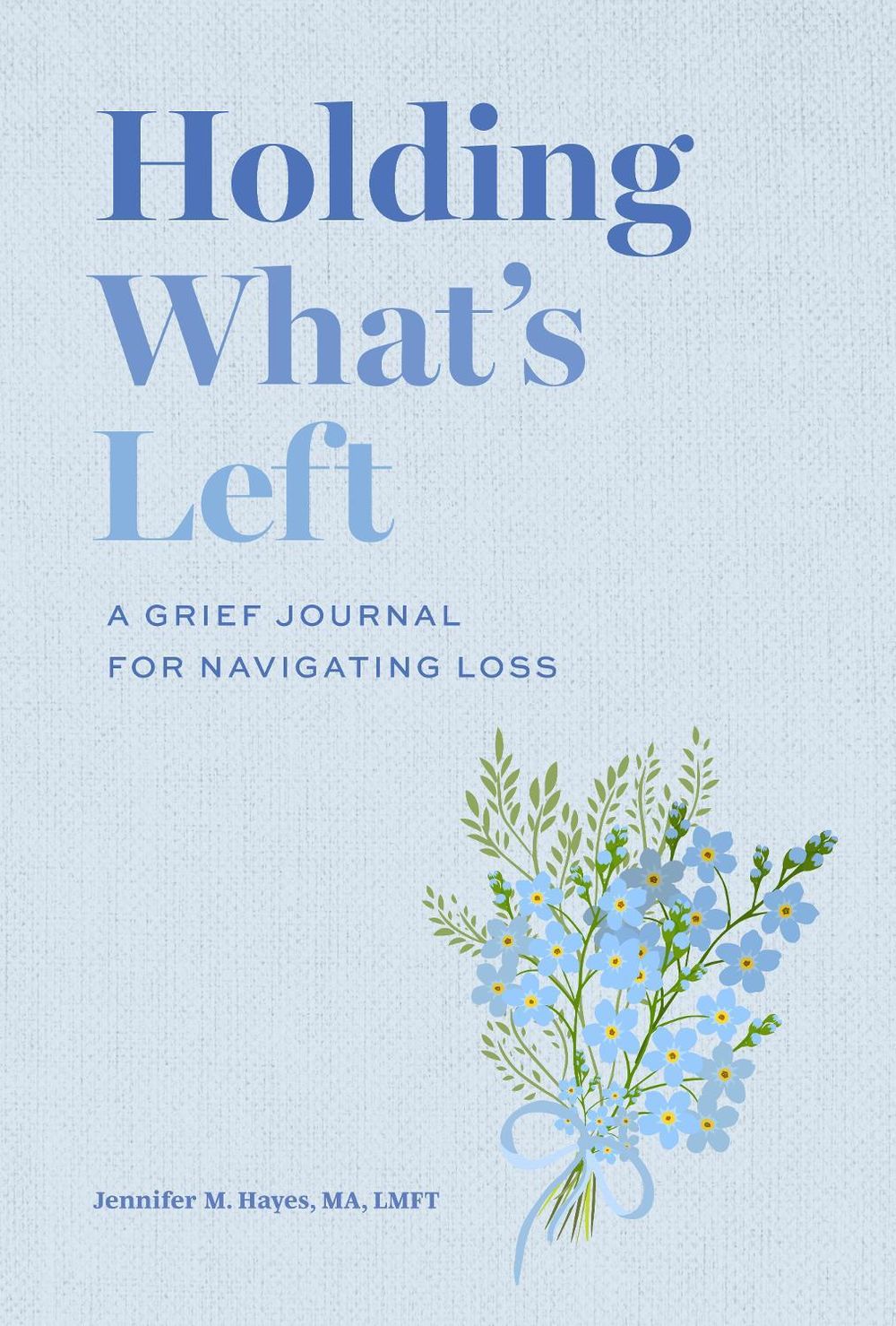 Holding What's Left by Jennifer Hayes - ISBN: 9798887622064