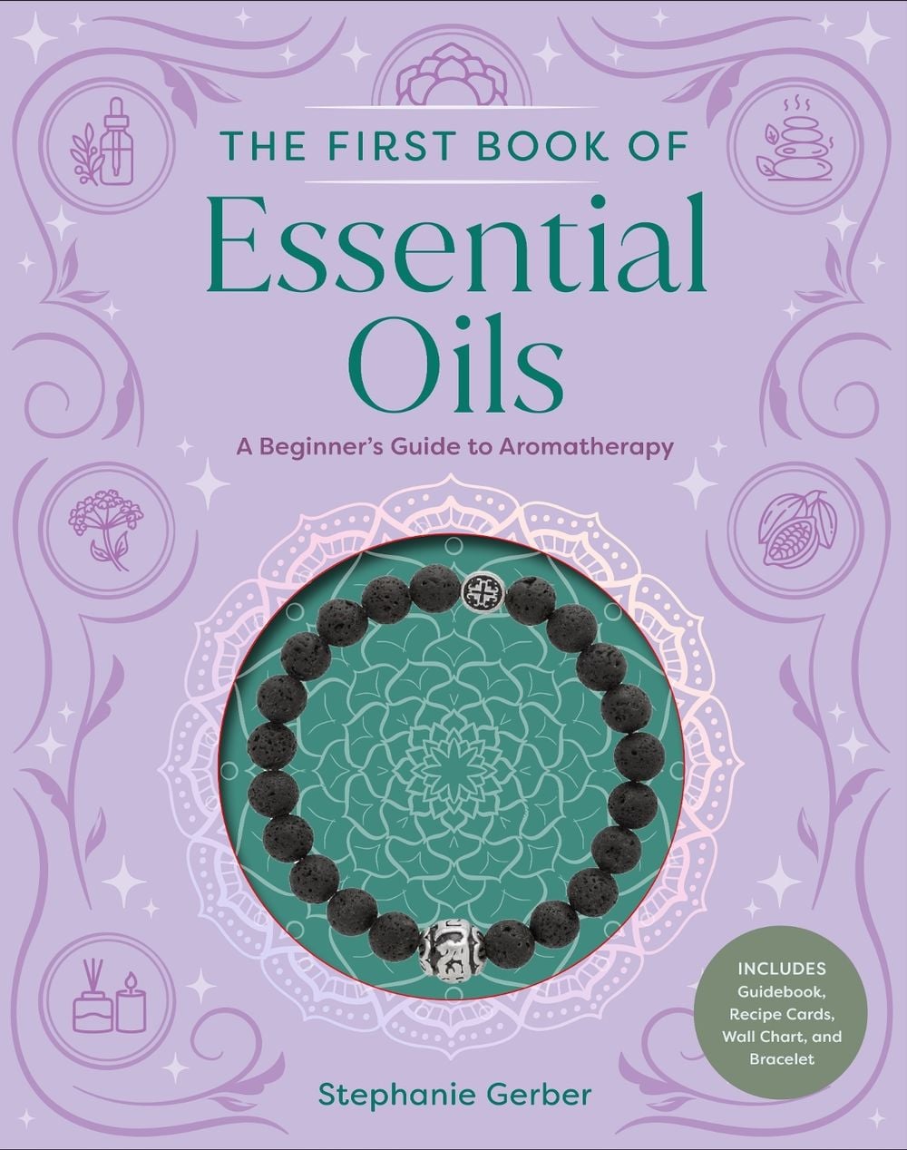 The First Book of Essential Oils by Stephanie Gerber - ISBN: 9798887622071