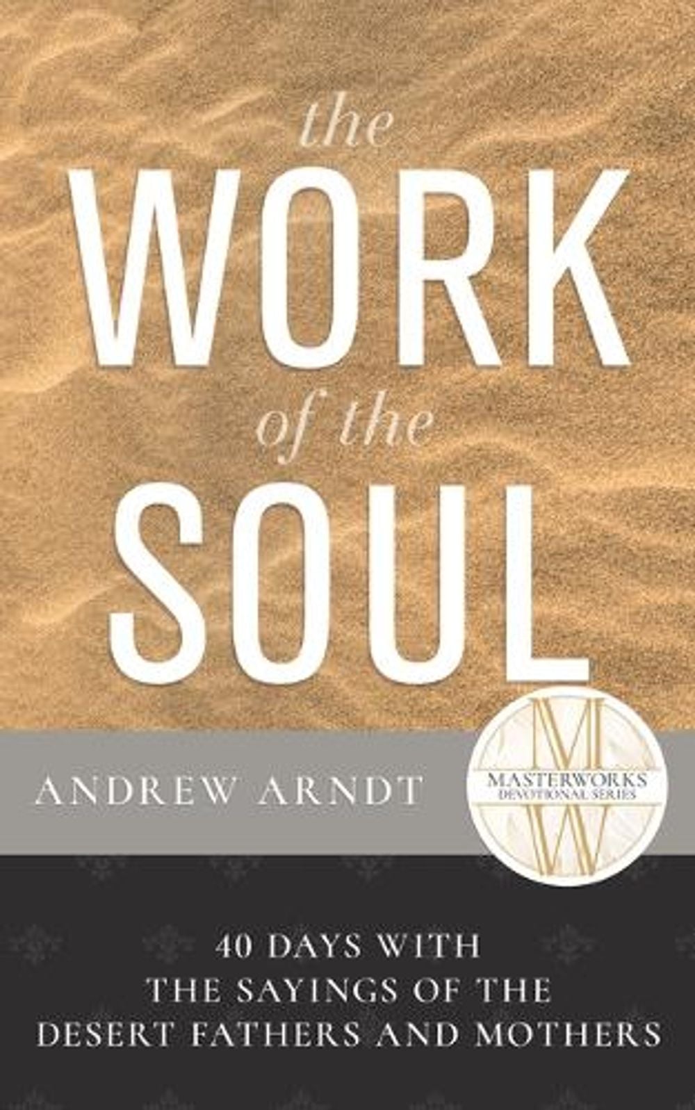 The Work of the Soul by Andrew Arndt - ISBN: 9798887697482