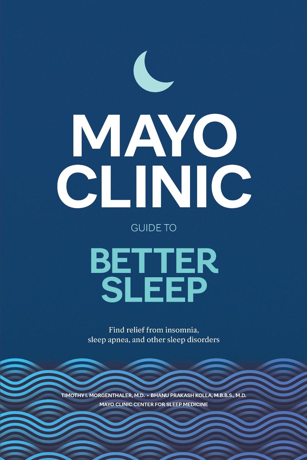 Mayo Clinic Guide to Better Sleep, 9798887700496