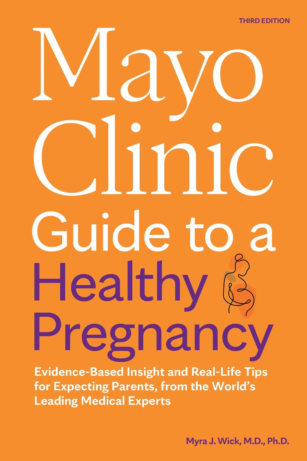 Mayo Clinic Guide to a Healthy Pregnancy, 3rd Edition, 9798887700595