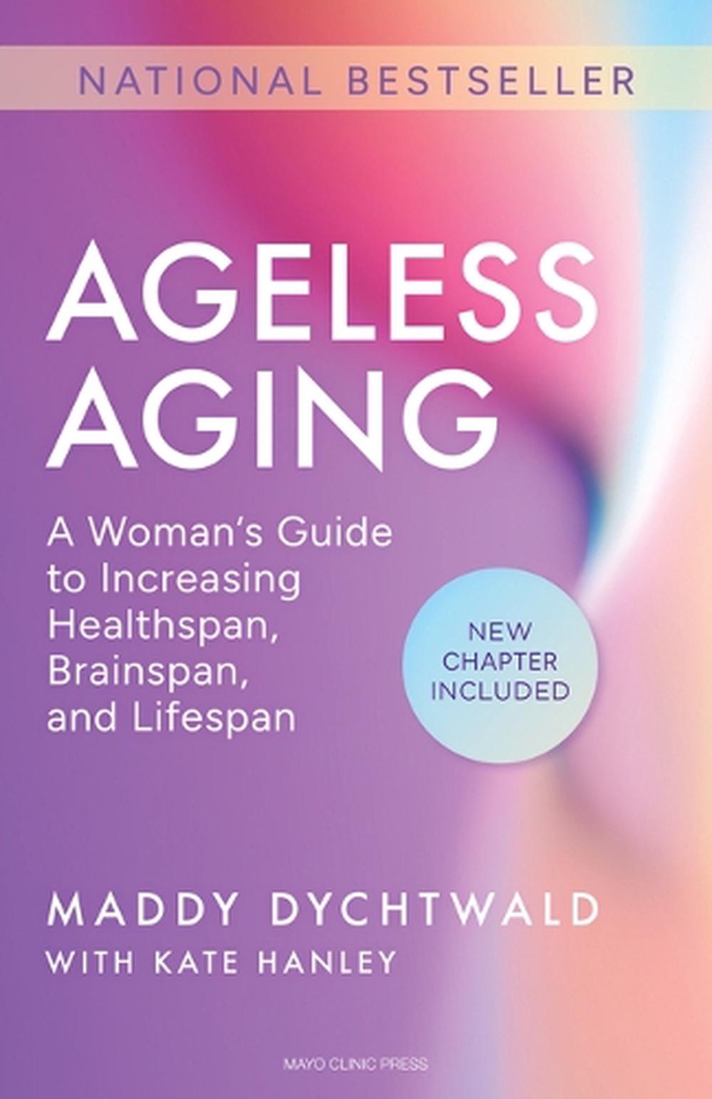 Ageless Aging by Maddy Dychtwald - ISBN: 9798887704050