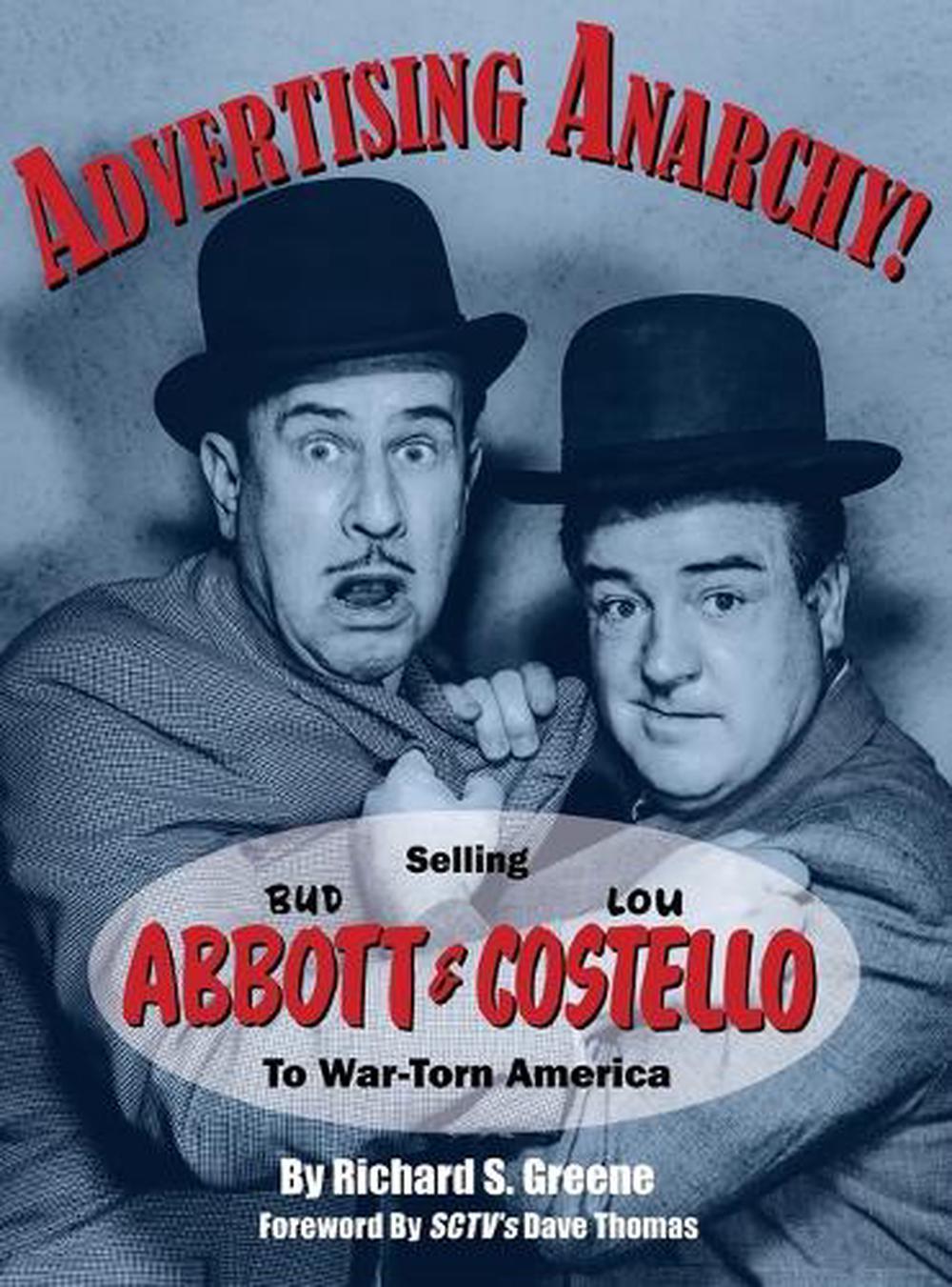 Advertising Anarchy! Selling Bud Abbott & Lou Costello To War-Torn America, 9798887711447
