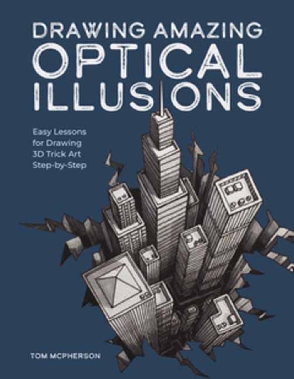 Drawing Amazing Optical Illusions by Tom McPherson - ISBN: 9798888141564
