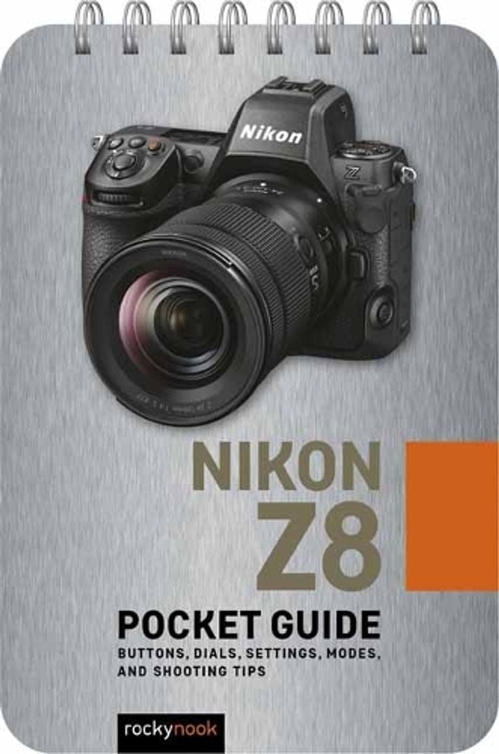 Nikon Z8: Pocket Guide by Rocky Nook - ISBN: 9798888141724