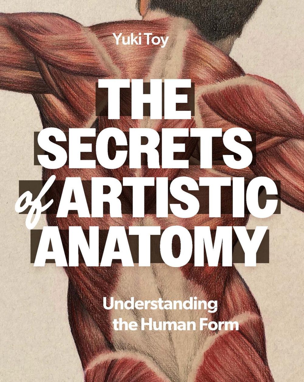 The Secrets of Artistic Anatomy by Yuki Toy - ISBN: 9798888142912