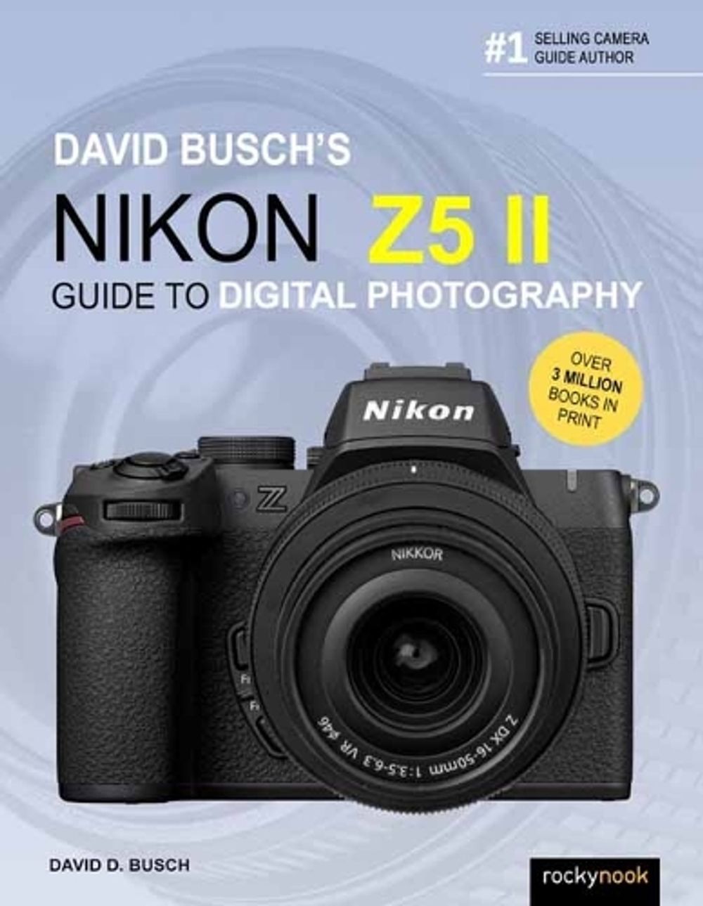 David Busch's Nikon Z5 II Guide to Digital Photography by David D. Busch - ISBN: 9798888144275