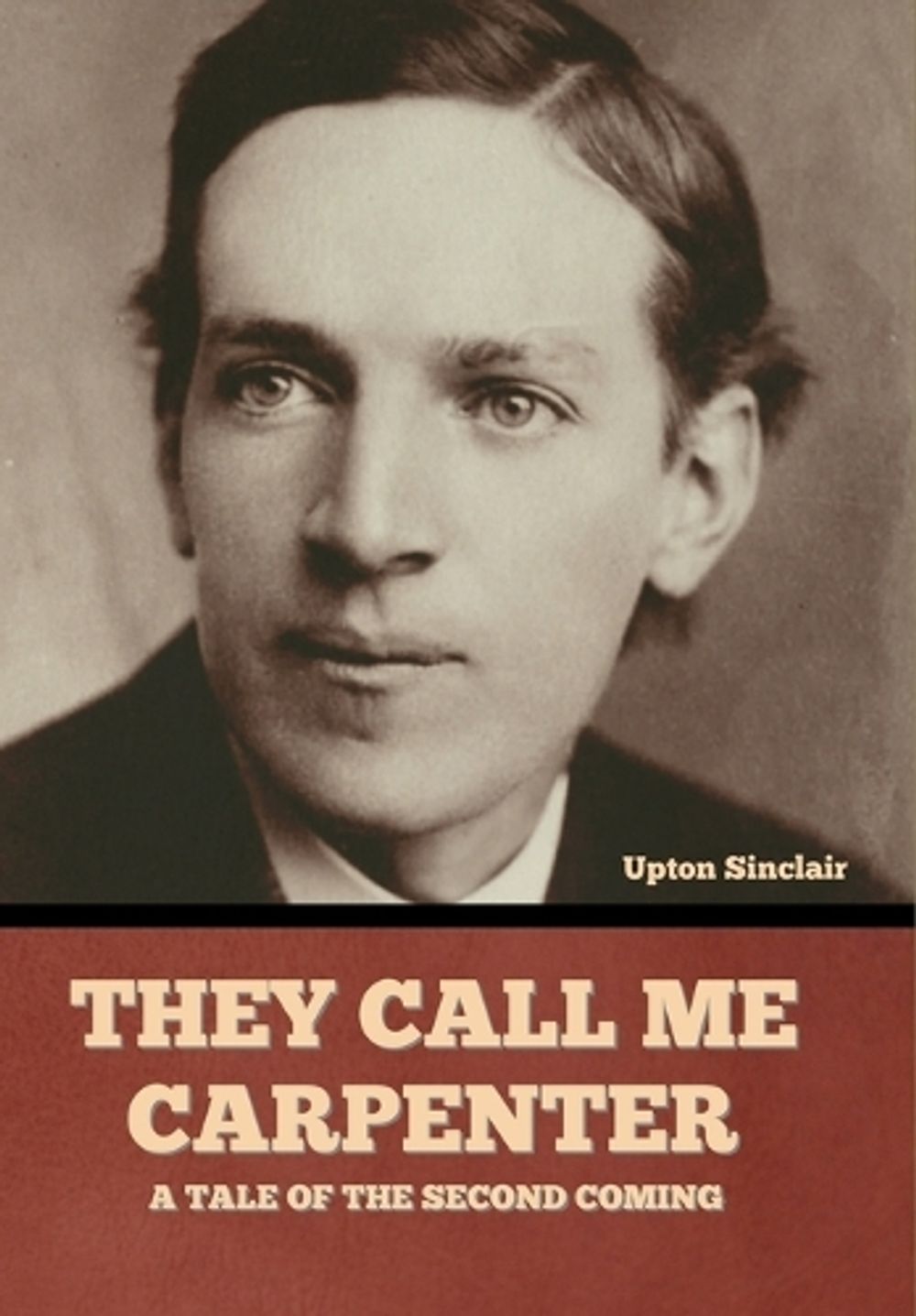 They Call Me Carpenter by Upton Sinclair - ISBN: 9798888300381