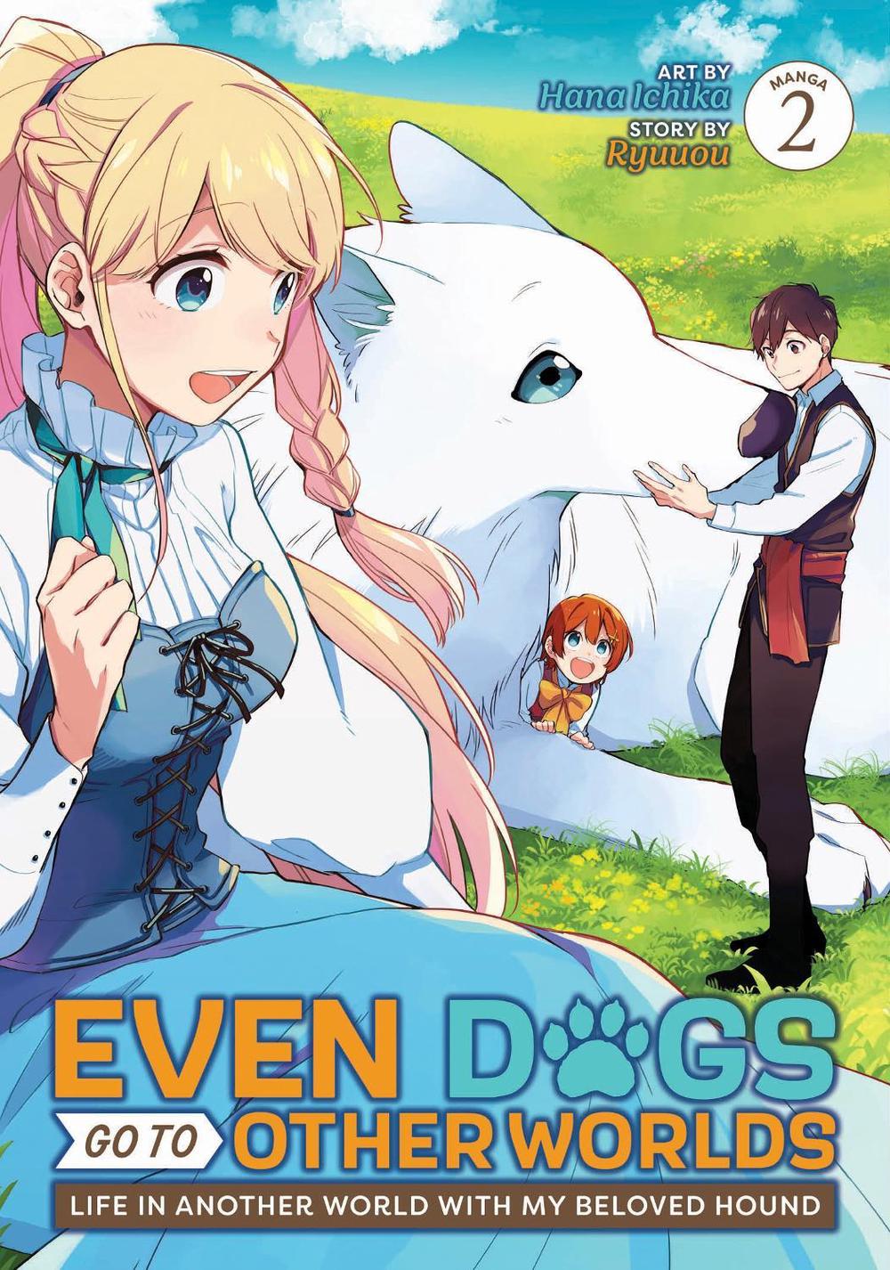 Even Dogs Go to Other Worlds: Life in Another World with My Beloved Hound (Manga) Vol. 2, 9798888430163