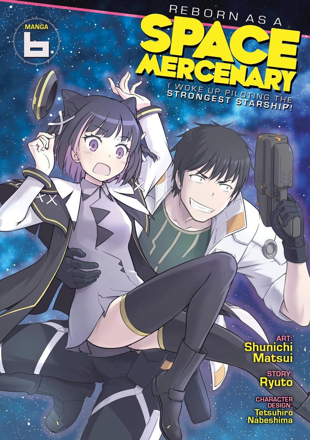 Reborn as a Space Mercenary: I Woke Up Piloting the Strongest Starship! (Manga) Vol. 6, 9798888431115