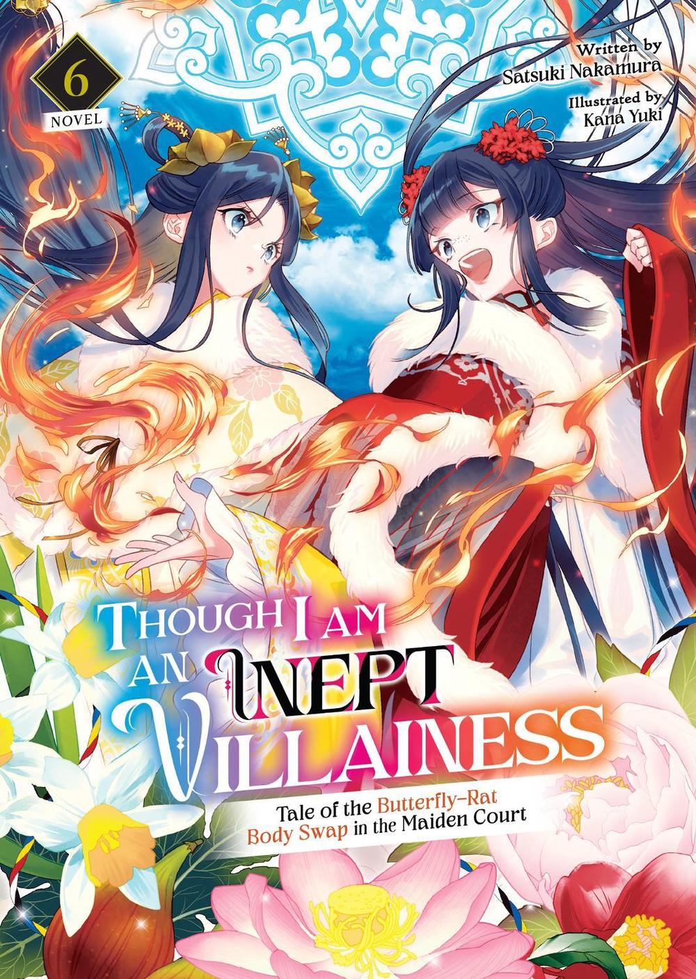 Though I Am an Inept Villainess: Tale of the Butterfly-Rat Body Swap in the Maiden Court (Light Novel) Vol. 6, 9798888431177