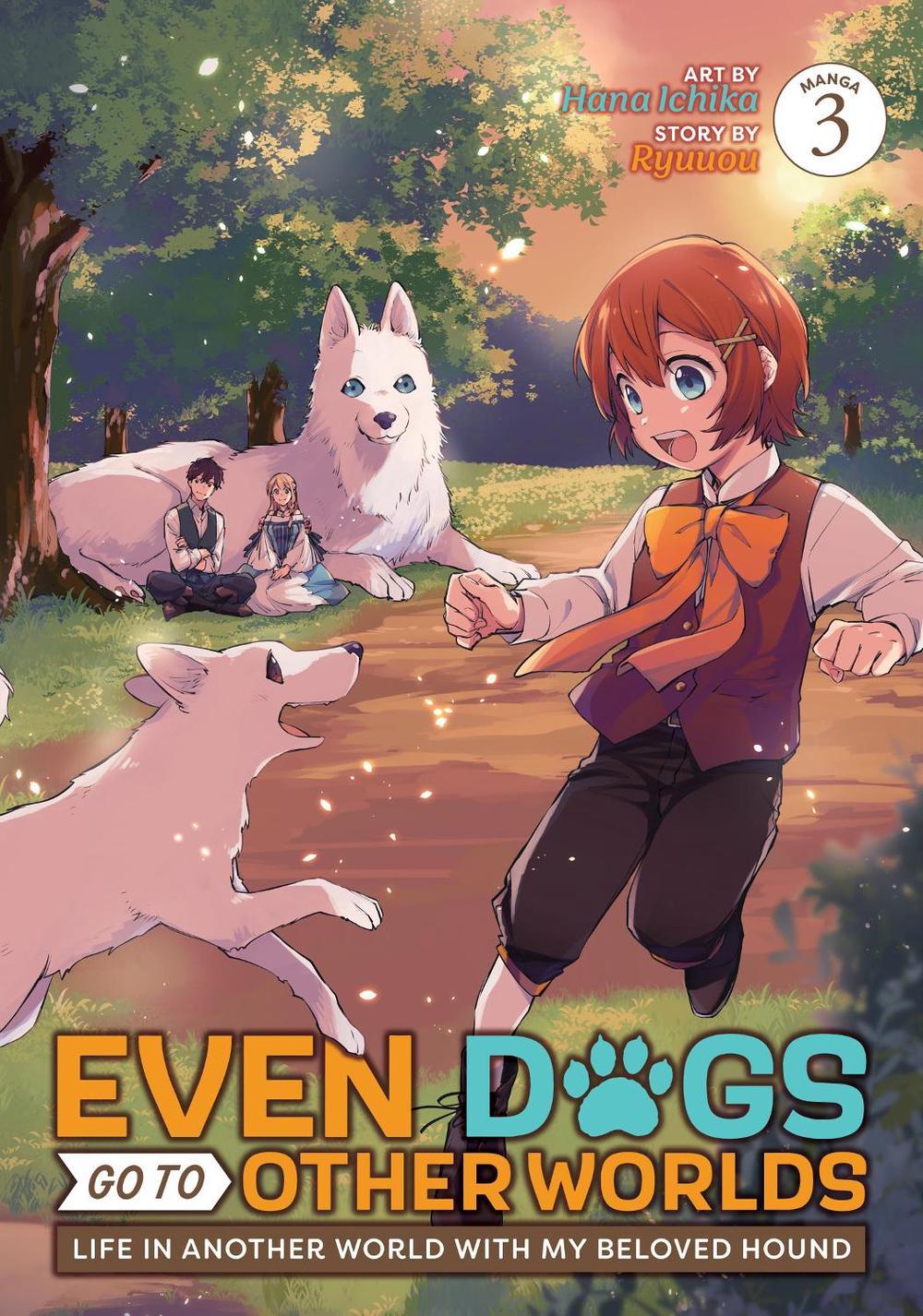 Even Dogs Go to Other Worlds: Life in Another World with My Beloved Hound (Manga) Vol. 3, 9798888431191