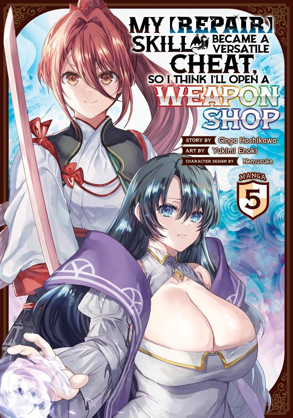 My [Repair] Skill Became a Versatile Cheat, So I Think I'll Open a Weapon Shop (Manga) Vol. 5, 9798888431290