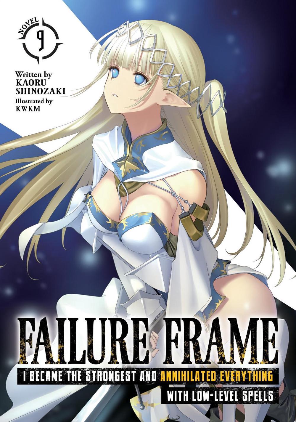 Failure Frame: I Became the Strongest and Annihilated Everything With Low-Level Spells (Light Novel) Vol. 9, 9798888431979
