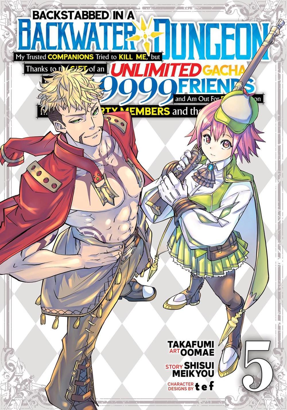 Backstabbed in a Backwater Dungeon: My Party Tried to Kill Me, But Thanks to an Infinite Gacha I Got LVL 9999 Friends and Am Out For Revenge (Manga) Vol. 5, 9798888433348