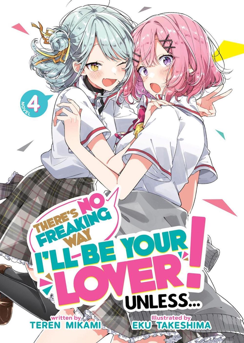 There's No Freaking Way I'll be Your Lover! Unless... (Light Novel) Vol. 4, 9798888434437