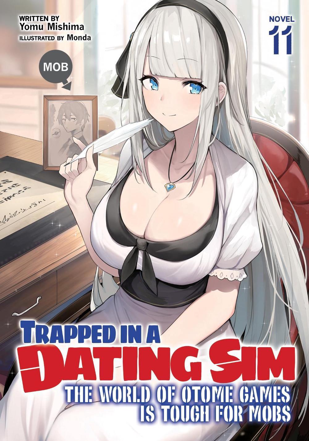 Trapped in a Dating Sim: The World of Otome Games is Tough for Mobs (Light Novel) Vol. 11, 9798888434444