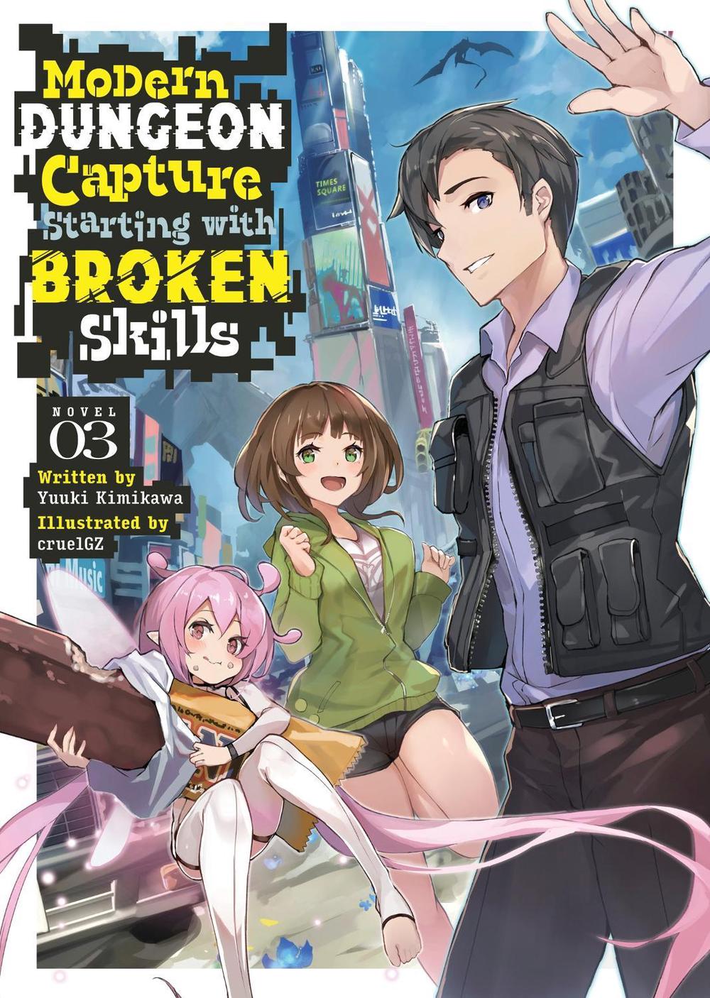 Modern Dungeon Capture Starting with Broken Skills (Light Novel) Vol. 3, 9798888434659
