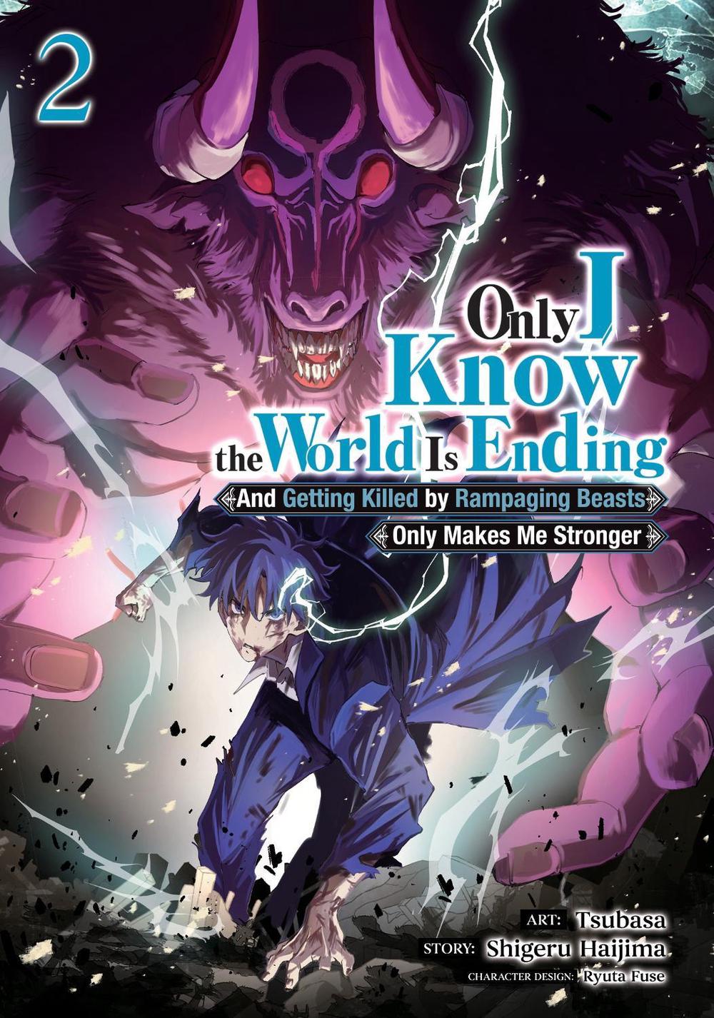 Only I Know the World Is Ending and Getting Killed by Rampaging Beasts Only Makes Me Stronger (Manga) Vol. 2, 9798888434871
