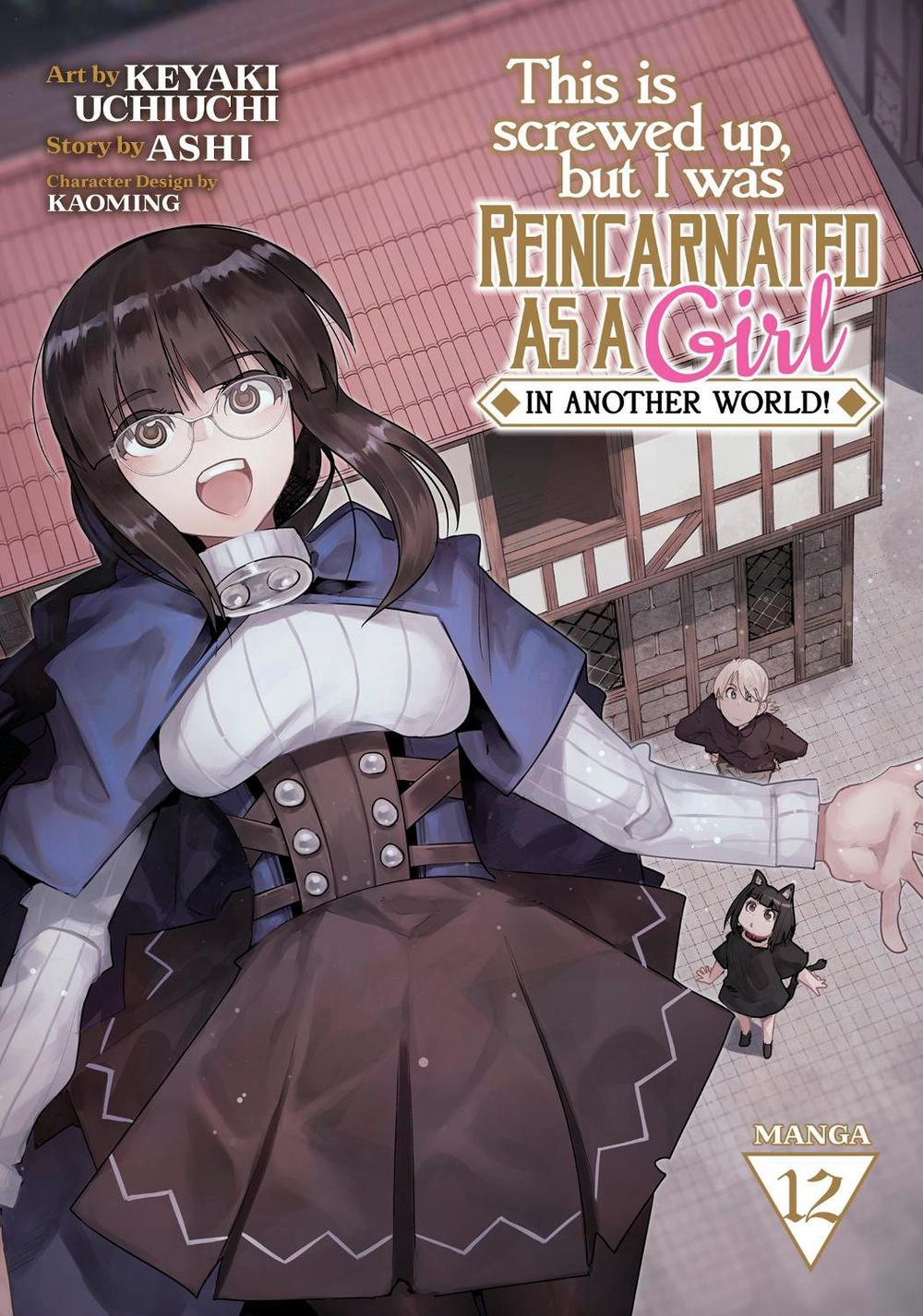 This Is Screwed Up, but I Was Reincarnated as a GIRL in Another World! (Manga) Vol. 12, 9798888434888