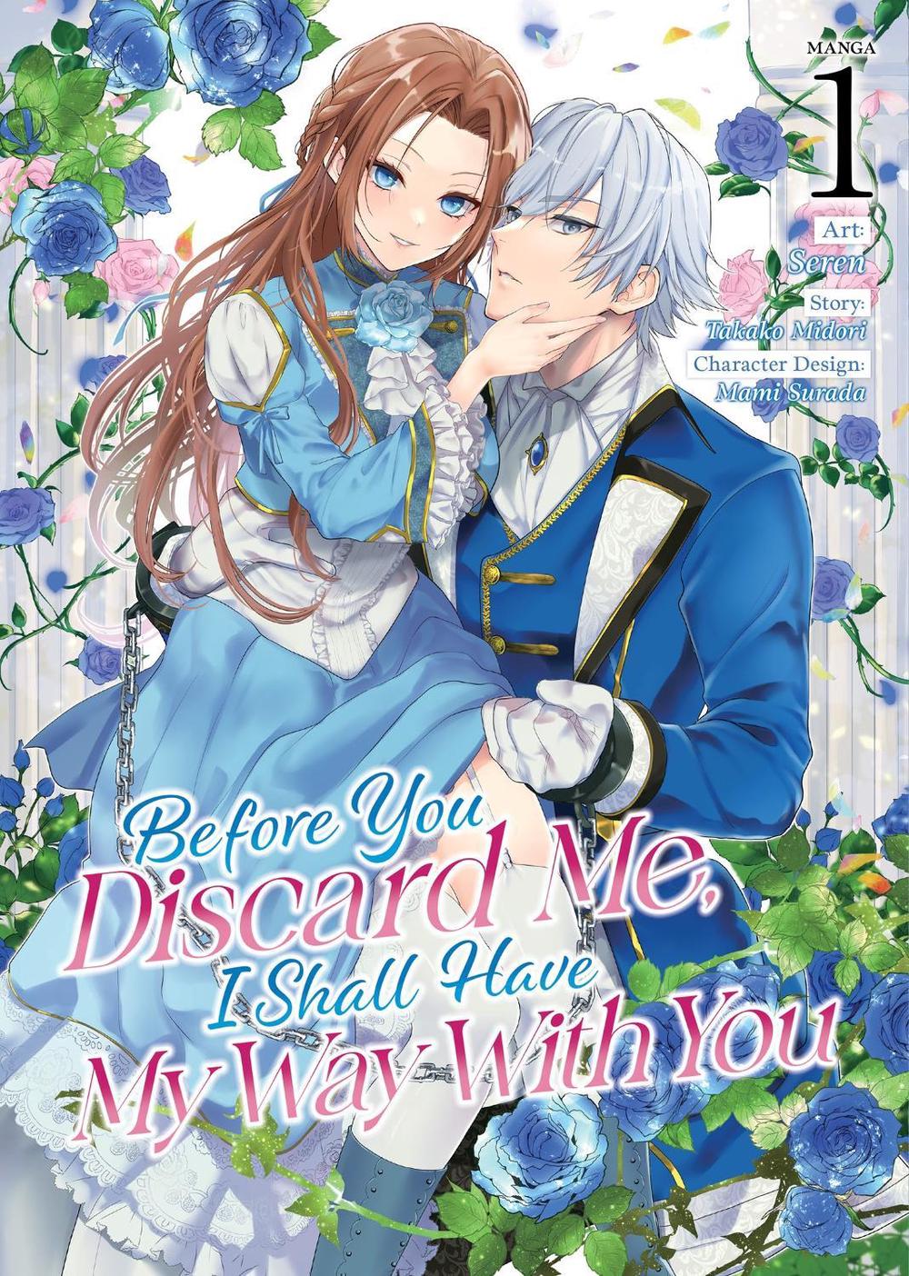 Before You Discard Me, I Shall Have My Way With You (Manga) Vol. 1, 9798888436202