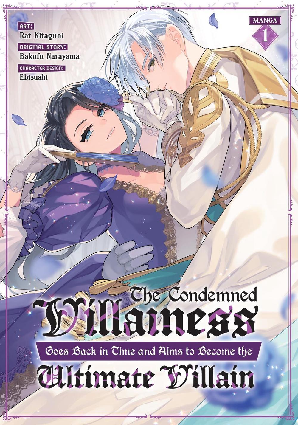 The Condemned Villainess Goes Back in Time and Aims to Become the Ultimate Villain (Manga) Vol. 1, 9798888436219