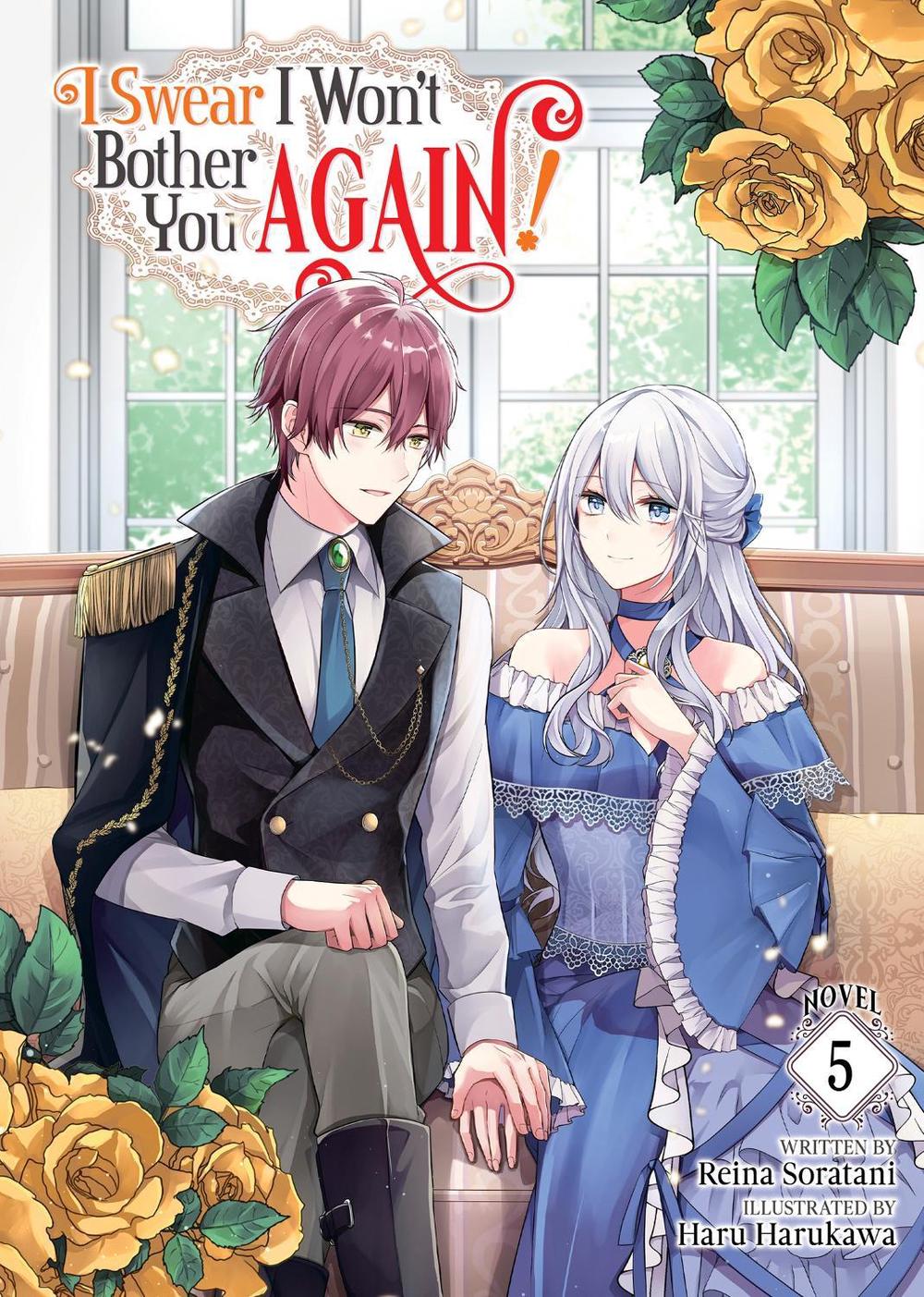 I Swear I Won't Bother You Again! (Light Novel) Vol. 5, 9798888437766